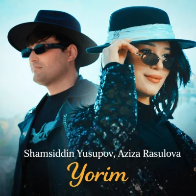 Shamsiddin Yusupov, Aziza Rasulova - Yorim