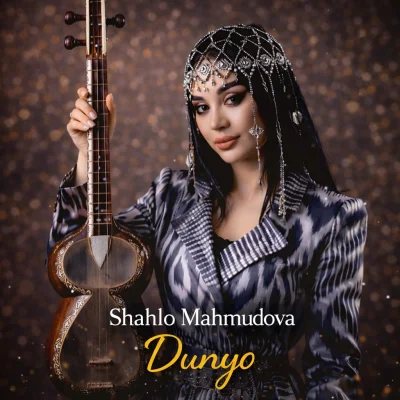 Shahlo Mahmudova - Dunyo